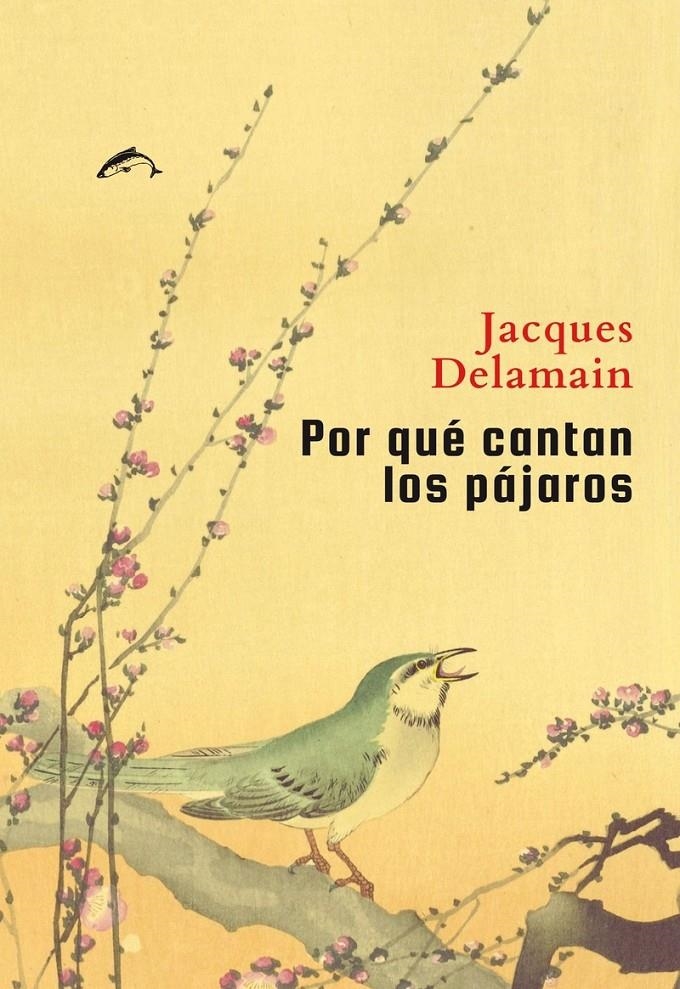 Por qué cantan los pájaros | Delamain, Jacques