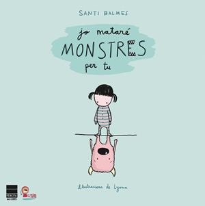 Jo mataré monstres per tu | Balmes, Santi