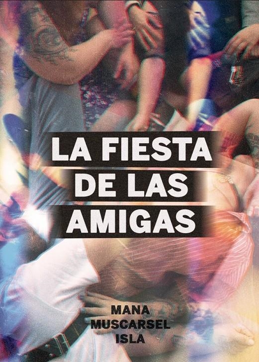 La fiesta de las amigas | Muscarsel, Mana | Cooperativa autogestionària