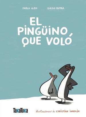 El pingüino que voló | Albo, Pablo/Dutra de Souza, Diego | Cooperativa autogestionària