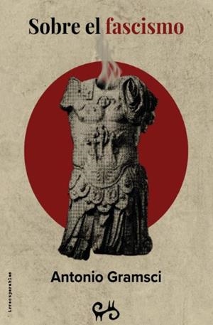 Sobre el fascismo | Gramsci, Antonio | Cooperativa autogestionària