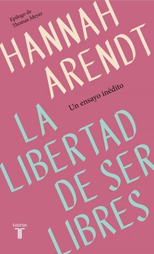 La libertad de ser libres | Arendt, Hannah | Cooperativa autogestionària