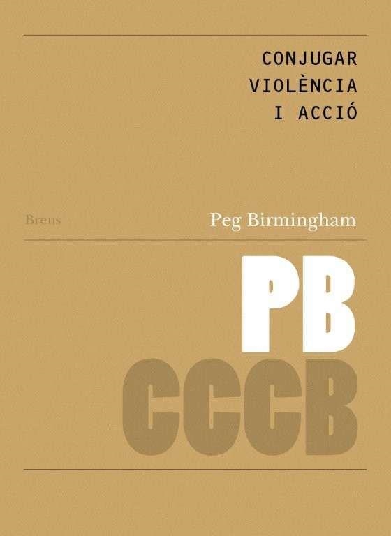 Conjugar violència i acció // Conjugating violence and action | Birmingham, Peg