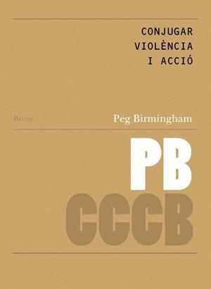 Conjugar violència i acció // Conjugating violence and action | Birmingham, Peg | Cooperativa autogestionària