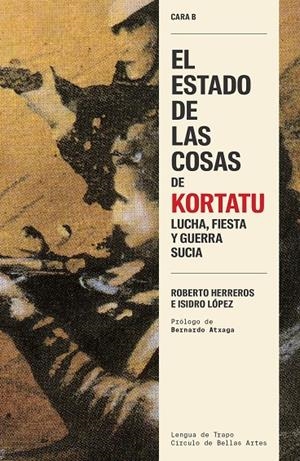El estado de las cosas de Kortatu | Herreros, Roberto/López, Isidro | Cooperativa autogestionària