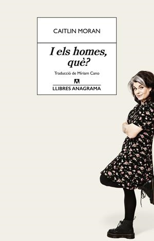 I els homes, què? | Moran, Caitlin | Cooperativa autogestionària