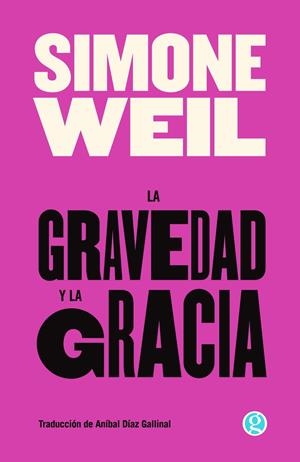 La gravedad y la gracia | Weil, Simone | Cooperativa autogestionària