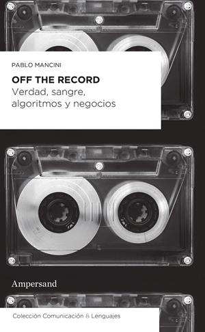 Off the record | Mancini, Pablo | Cooperativa autogestionària