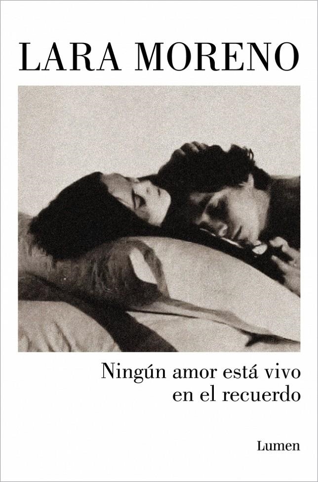 Ningún amor está vivo en el recuerdo | Moreno, Lara