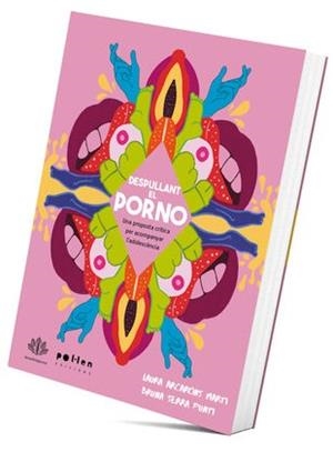 Despullant el porno | Arcarons Martí, Laura; Serra Puntí, Bruna