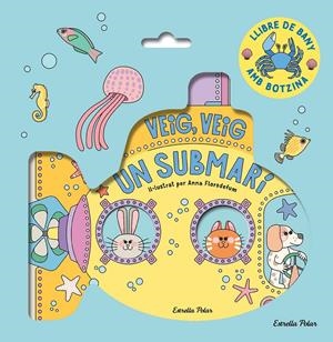 Veig, veig. Un submarí! Llibre de bany | Florsdefum, Anna | Cooperativa autogestionària