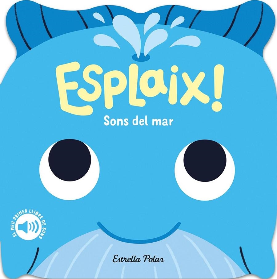 Esplaix! Sons del mar. El meu primer llibre de sons | Dall'Ava, Caroline