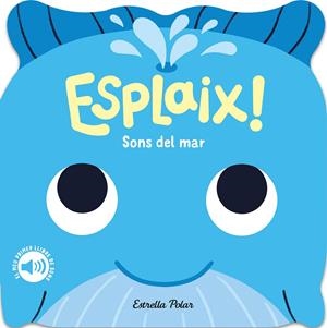Esplaix! Sons del mar. El meu primer llibre de sons | Dall'Ava, Caroline | Cooperativa autogestionària