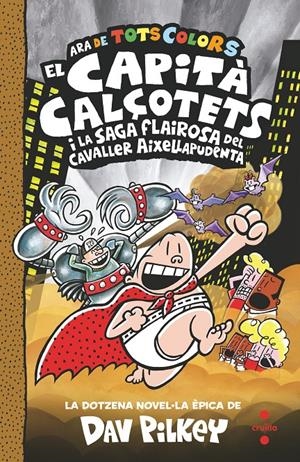 12. El Capità Calçotets i la saga flairosa del cavaller Aixellapudenta | Pilkey, Dav | Cooperativa autogestionària