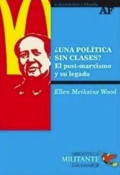 ¿Una política sin clases? | Meiksins Wood, Ellen | Cooperativa autogestionària