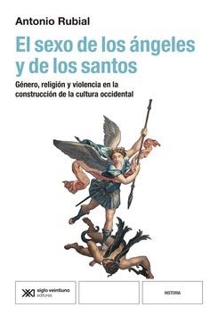 El sexo de los ángeles y de los santos | Rubial, Antonio | Cooperativa autogestionària