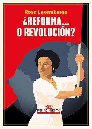 ¿Reforma... o revolución? | Luxemburgo, Rosa