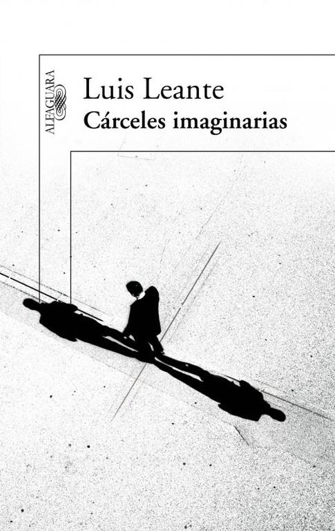 Cárceles imaginarias | Leante, Luis