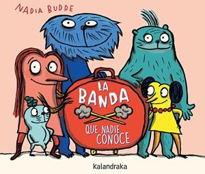 La banda que nadie conoce | Budde, Nadia | Cooperativa autogestionària