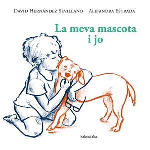 La meva mascota i jo | Hernández Sevillano, David; Estrada, Alejandra | Cooperativa autogestionària
