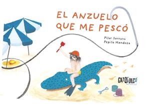 El anzuelo que me pescó | Serrano, Pilar; Mendoza, Pepita | Cooperativa autogestionària