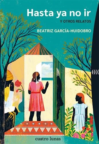 Hasta ya no ir y otros relatos | García-Huidobro, Beatriz | Cooperativa autogestionària