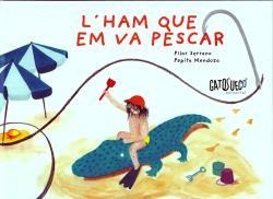 L'ham que em va pescar | Serrano, Pilar; Mendoza, Pepita | Cooperativa autogestionària