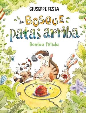 Un bosque patas arriba. Bomba fétida | Festa, Giuseppe | Cooperativa autogestionària