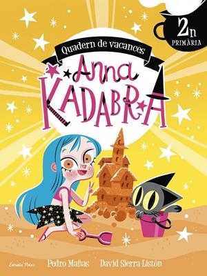 Anna Kadabra. Quadern de vacances. 2n de Primària | Sierra Listón, David/Mañas, Pedro | Cooperativa autogestionària