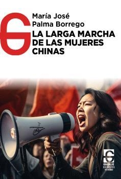 La larga marcha de las mujeres chinas | Palma Borrego, María José