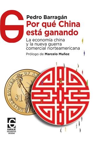 Por qué China está ganando | Barragán Cárdenas, Pedro | Cooperativa autogestionària