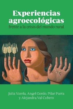 Experiencias agroecologícas | Julia Varela/Angel Gordo/Pilar Parra/Alejandra Val Cubero