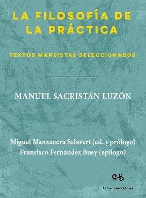 La filosofía de la pràctica | Sacristán Luzón, Manuel | Cooperativa autogestionària
