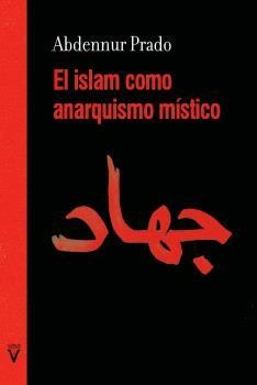 El Islam como anarquismo místico | Prado, Abdennur