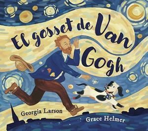 El gosset de Van Gogh | Larson, Gerorgia; Helmer, Grace | Cooperativa autogestionària