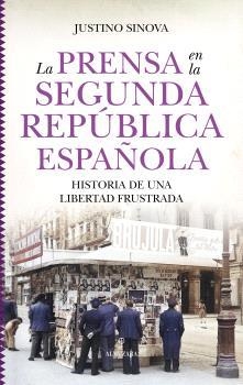 La prensa en la Segunda República Española | Sinova, Justino