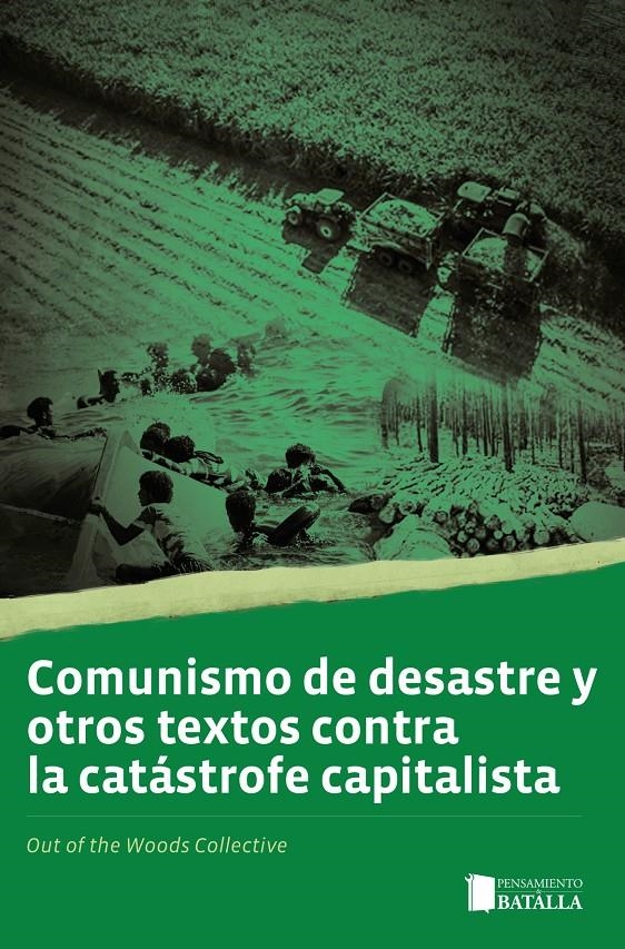 Comunismo de desastre y otros textos contra la catástrofe capitalista | Out of the Woods Collective