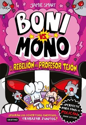 Boni vs. Mono 5. Boni vs. Mono y la rebelión del Profesor Tejón | Smart, Jamie | Cooperativa autogestionària
