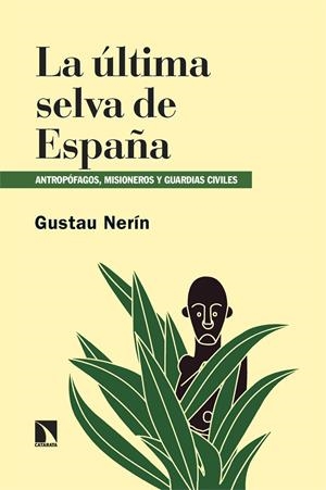 La última selva de España | Nerín, Gustau | Cooperativa autogestionària