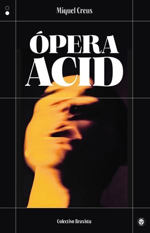 Ópera Acid | Creus, Miquel | Cooperativa autogestionària