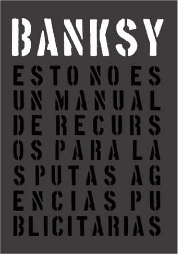 BANKSY. Esto no es un manual de recursos para las putas agencias publicitarias | Banksy