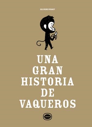 Una gran historia de vaqueros | Perret, Delphine | Cooperativa autogestionària