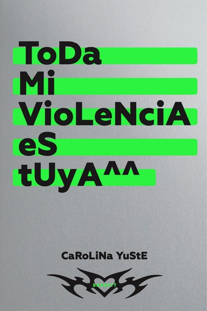 Toda mi violencia es tuya | Yuste, Carolina | Cooperativa autogestionària