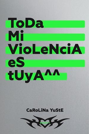 Toda mi violencia es tuya | Yuste, Carolina | Cooperativa autogestionària