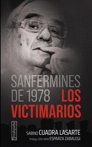 Sanfermines de 1978. Los victimarios | Cuadra Lasarte, Sabino | Cooperativa autogestionària