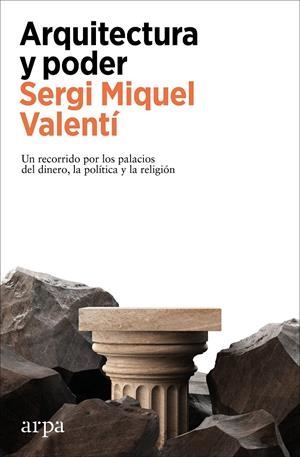 Arquitectura y poder | Miquel Valentí, Sergi | Cooperativa autogestionària