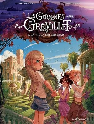Les germanes Grémillet 6. La vil·la dels misteris | Di Gregorio, Giovanni; Barbucci, Alessandro | Cooperativa autogestionària