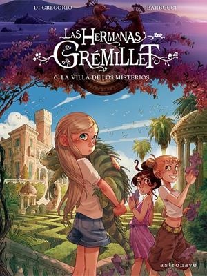 La hermanas Grémillet 6. La villa de los misterios | Di Gregorio, Giovanni; Barbucci, Alessandro | Cooperativa autogestionària