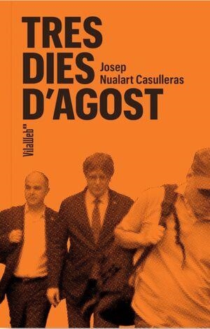 Tres dies d'agost | Nualart Casulleras, Josep | Cooperativa autogestionària