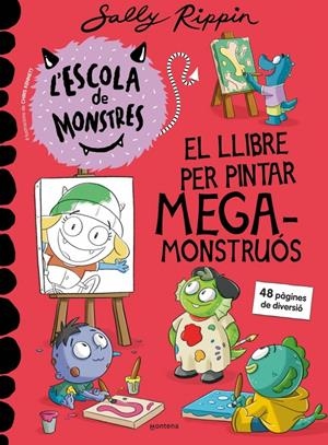 L'Escola de Monstres - El llibre per pintar megamonstruós | Rippin, Sally